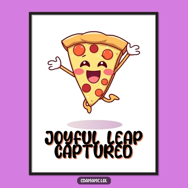 Funny Pizza Slice Poster: Add Jumping Joy and Humor to Your Walls