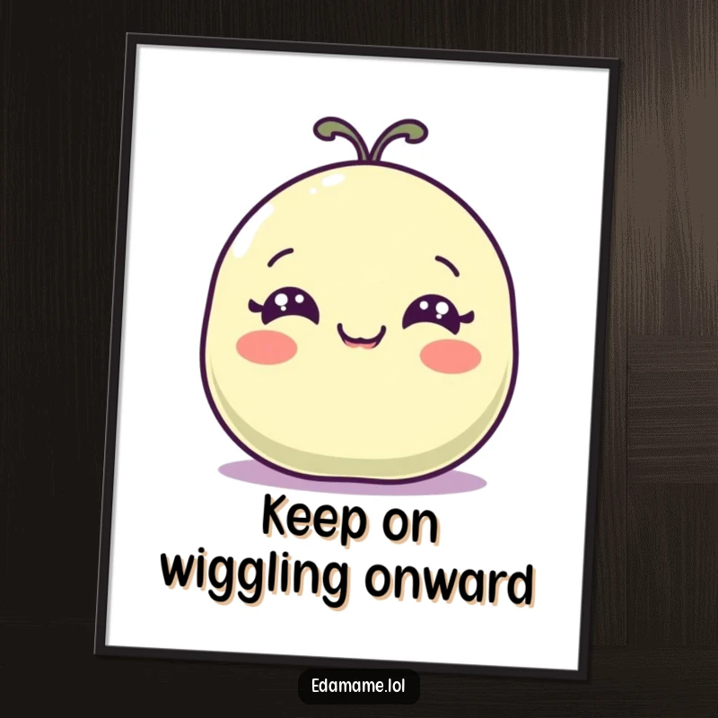 Funny Free Printable Wall Art of a happy bean pod with wide eyes doing a funny wiggle, whimsical downloadable decor.