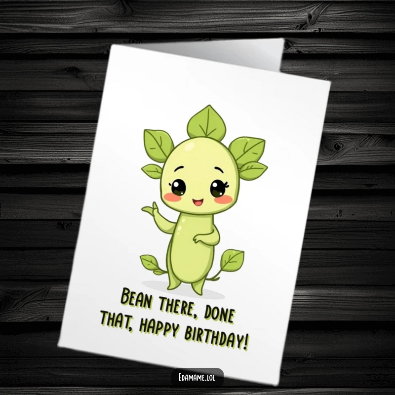 Funny Free Printable Birthday Card: A proud, green edamame sprout striking a confident and amusing pose for celebration.