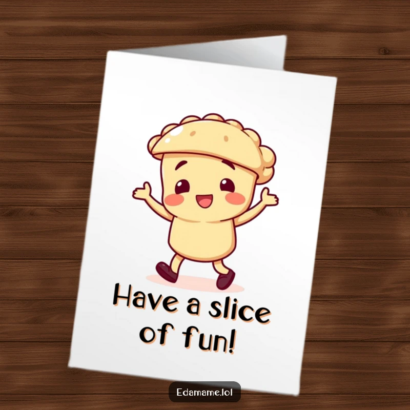 Funny Free Printable Birthday Card: A cheerful pie character performs a joyous jig, celebrating a wonderful birthday occasion.