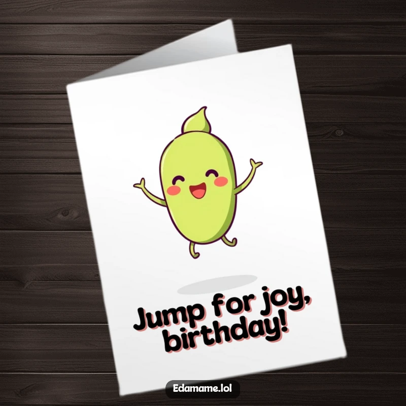 Funny Free Printable Birthday Card: Smiling edamame with tiny legs doing a cheerful jump, DIY.