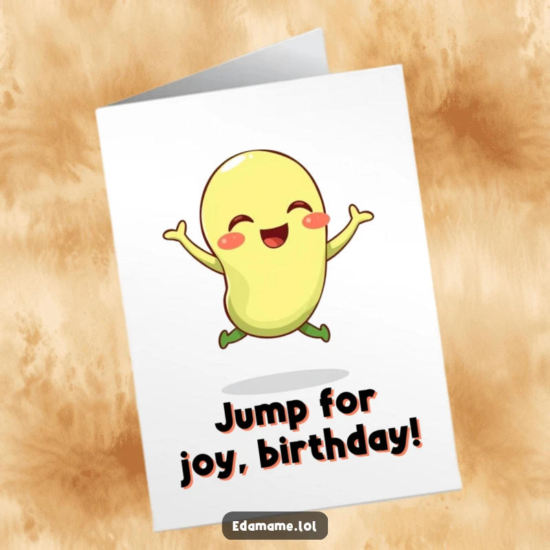 Funny free printable birthday card of a giggling edamame bean captured mid-air during a bouncy jump.