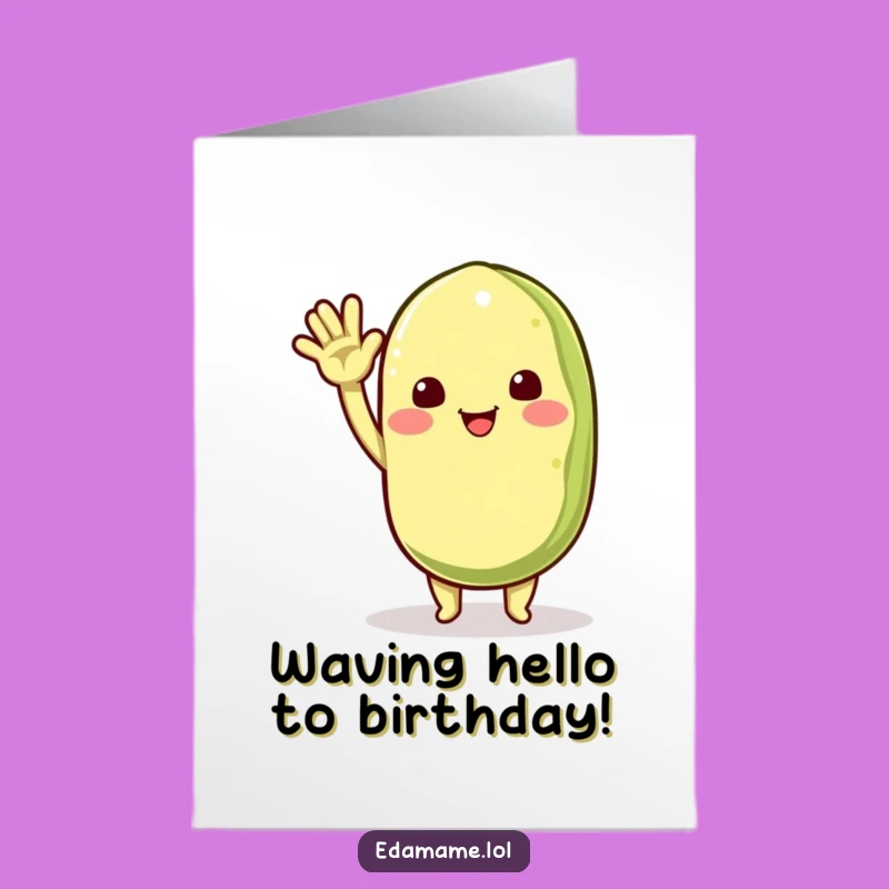 Free Printable Birthday Card: Edamame Waving Hello Funny Downloadable Gift