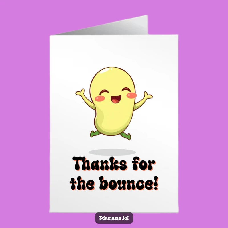 Free Printable Bouncy Edamame Thank You Card: Funny Downloadable Gift of Enthusiasm