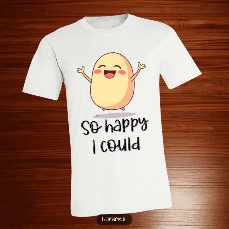 Funny t-shirt with a wildly happy bean pod jumping in the air, laughing uncontrollably with sheer delight.